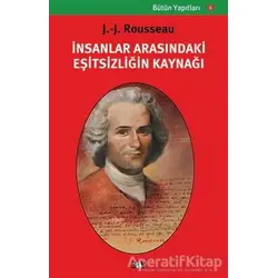 İnsanlar Arasındaki Eşitsizliğin Kaynağı - Jean-Jacques Rousseau - Say Yayınları