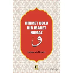 Hikmet Dolu Bir İbadet Namaz - Hakim Tirmizi - Ehil Yayınları