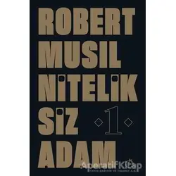 Niteliksiz Adam 1 - Robert Musil - Aylak Adam Kültür Sanat Yayıncılık