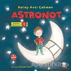 Astronot - Meslekleri Öğreniyorum - 1 - Koray Avcı Çakman - Kırmızı Kedi Çocuk