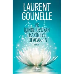 Ve İçinde Uyuyan Hazineyi Bulacaksın - Laurent Gounelle - Pegasus Yayınları