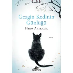 Gezgin Kedinin Günlüğü - Hiro Arikawa - Pegasus Yayınları