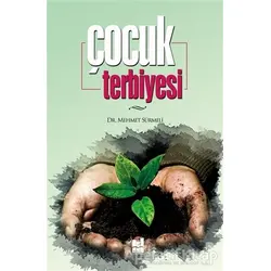 Çocuk Terbiyesi - Mehmet Sürmeli - Mgv Yayınları