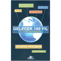 Gelecek 100 Yıl - George Friedman - Pegasus Yayınları