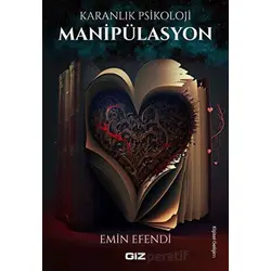Karanlık Psikoloji - Manipülasyon - Emin Efendi - Giz Kitap