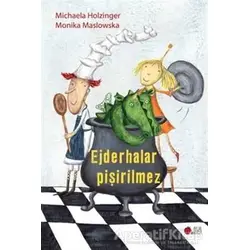 Ejderhalar Pişirilmez - Michaela Holzinger - Aylak Adam Kültür Sanat Yayıncılık