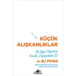 Küçük Alışkanlıklar - Bj Fogg - Pegasus Yayınları