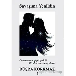 Savaşıma Yenildin - Büşra Korkmaz - İkinci Adam Yayınları