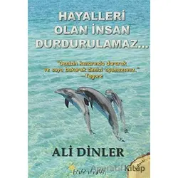 Hayalleri Olan İnsan Durdurulamaz - Ali Dinler - Beyaz Yayınları