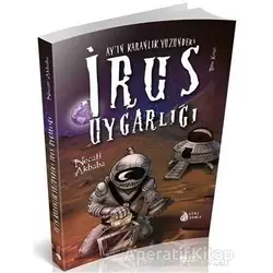 Ayın Karanlık Yüzündeki İrus Uygarlığı - Necati Akbaba - Genç Damla Yayınevi