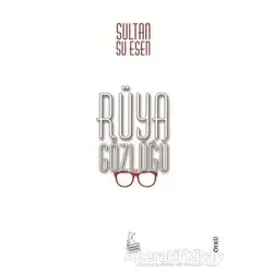 Rüya Gözlüğü - Sultan Su Esen - Kanguru Yayınları