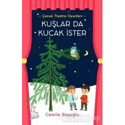 Kuşlar Da Kucak İster - Cemile Başoğlu - Kanguru Yayınları