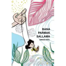 Bana Parmak Sallama - Ümran Erol - Kanguru Yayınları