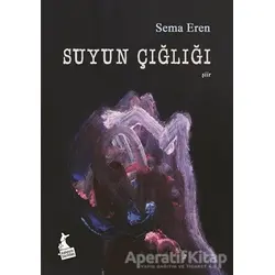Suyun Çığlığı - Sema Eren - Kanguru Yayınları