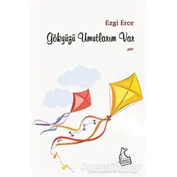 Gökyüzü Umutlarım Var - Ezgi Erce - Kanguru Yayınları