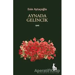 Aynada Gelincik - Esin Aytaçoğlu - Kanguru Yayınları