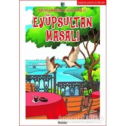 Eyüpsultan Masalı - Muharrem Kaşıtoğlu - Özyürek Yayınları