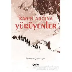 Karın Ardına Yürüyenler - İsmail Çekirge - Gece Kitaplığı