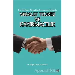 Vekalet Teorisi ve Kayırmacılık - Bilge Timuçin Ekinci - Gece Kitaplığı