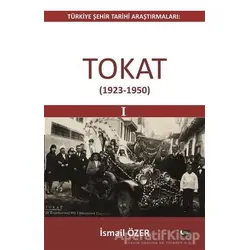 Tokat 1923-1950 - İsmail Özer - Gece Kitaplığı