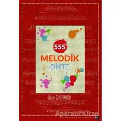 555 Melodik Dikte - Özlem Özaltunoğlu - Gece Kitaplığı