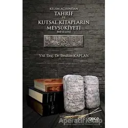 Kelam Açısından Tahrif ve Kutsal Kitapların Mevsukiyeti Meselesi - İbrahim Kaplan - Gece Kitaplığı