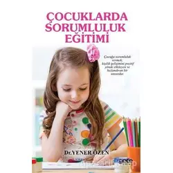 Çocuklarda Sorumluluk Eğitimi - Yener Özen - Gece Kitaplığı