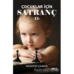 Çocuklar İçin Satranç - 2 - Hüseyin Çamur - Gece Kitaplığı