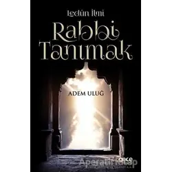 Lenün İlmi Rabbi Tanımak - Adem Uluğ - Gece Kitaplığı