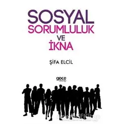 Sosyal Sorumluluk ve İkna - Şifa Elcil - Gece Kitaplığı