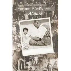 Yarının Büyüklerine Atatürk - Sevgi Bayat - Gece Kitaplığı