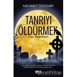 Tanrıyı Öldürmek - İsa Karakaya - Gece Kitaplığı