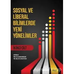 Sosyal ve Liberal Bilimlerde Yeni Yönelimler 2. Cilt - Sevilay Özer - Gece Kitaplığı