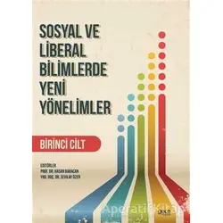 Sosyal ve Liberal Bilimlerde Yeni Yönelimler 1. Cilt - Sevilay Özer - Gece Kitaplığı