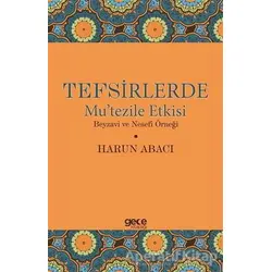 Tefsirlerde Mu’tezile Etkisi - Harun Abacı - Gece Kitaplığı