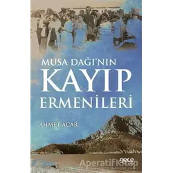 Musa Dağı’nın Kayıp Ermenileri - Ahmet Acar - Gece Kitaplığı