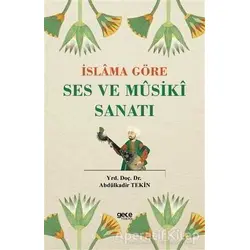 İslama Göre Ses ve Musiki Sanatı - Abdulkadir Tekin - Gece Kitaplığı