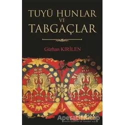 Tuyü Hunlar ve Tabgaçlar - Gürhan Kırilen - Gece Kitaplığı