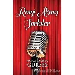 Rengi Akmış Şarkılar - Murat Mahya Gürses - Gece Kitaplığı