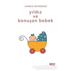 Yıldız ve Konuşan Bebek - Samed Behrengi - Gece Kitaplığı