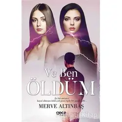 Ve Ben Öldüm - Merve Altınbaş - Gece Kitaplığı