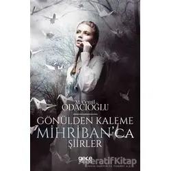 Gönülden Kaleme Mihribanca Şiirler - Mehmet Cemil Odacıoğlu - Gece Kitaplığı