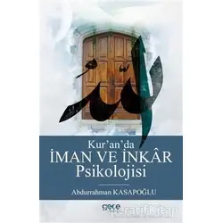 Kur’an’da İman ve İnkar Psikolojisi - Abdurrahman Kasapoğlu - Gece Kitaplığı