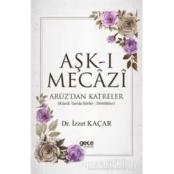Aşk-ı Mecazi - İzzet Kaçar - Gece Kitaplığı