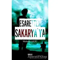 Esaretten Sakaryaya - Mehmet Aksu - Gece Kitaplığı