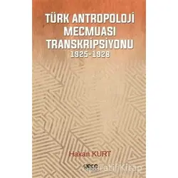 Türk Antropoloji Mecmuası Transkripsiyonu - Hakan Kurt - Gece Kitaplığı