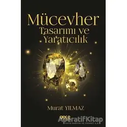 Mücevher Tasarımı ve Yaratıcılık - Murat Yılmaz - Gece Kitaplığı