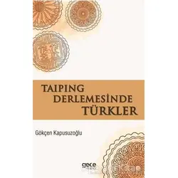 Taiping Derlemesinde Türkler - Gökçen Kapusuzoğlu - Gece Kitaplığı