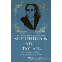Muslihiddin Adil Taylanın Toplum ve Din Görüşü - Emine Öztürk - Gece Kitaplığı