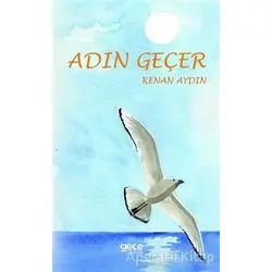 Adın Geçer - Kenan Aydın - Gece Kitaplığı